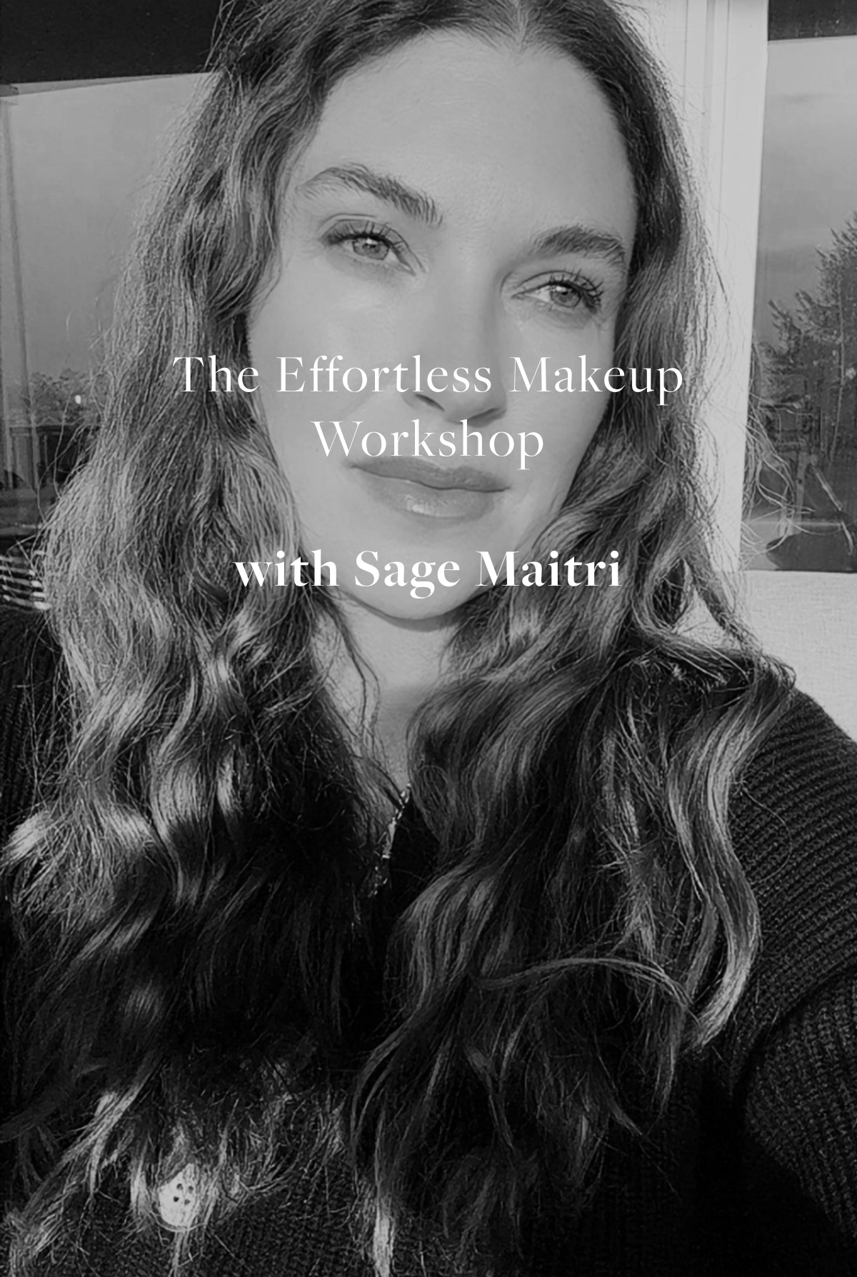 The Effortless Makeup Workshop with Sage Maitri